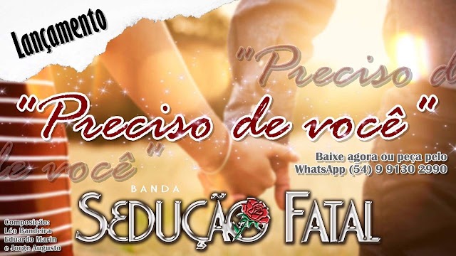 LANÇAMENTO BANDA SEDUÇÃO FATAL- PRECISO DE VOCÊ