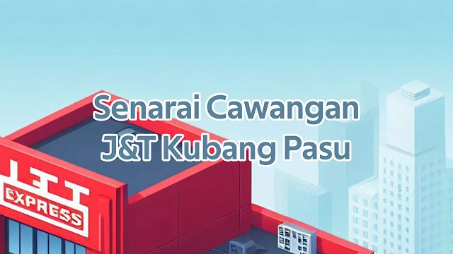 Senarai Cawangan J&T Kubang Pasu