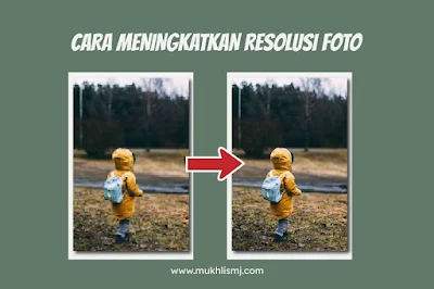 Cara meningkatkan resolusi foto