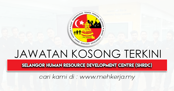 Jawatan Kosong Terkini 2018 di Selangor Human Resource Development Centre (SHRDC)