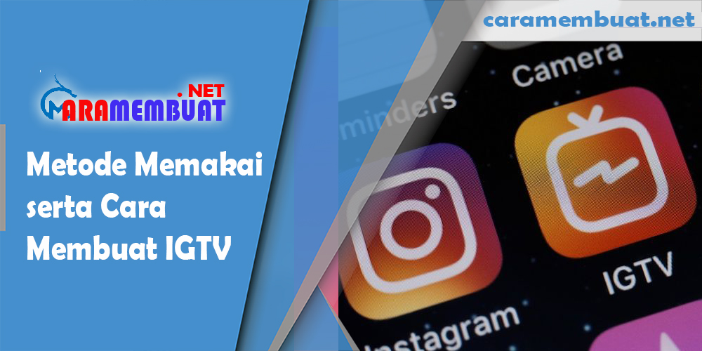 Metode Memakai serta Cara Membuat IGTV