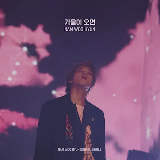  chaeul su itdeon neoraneun gyejeori nal chajawa   Nam Woo Hyun - When Fall Comes (가을이 오면) [Lyrics]