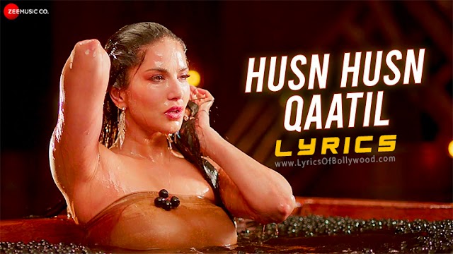 Husn Husn Qaatil Song Lyrics | Sunny Leone | Mammootty | Srishti Bhandari | Amjad Nadeem Aamir