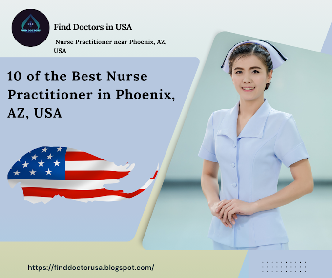  10 of the Best Nurse Practitioner in Phoenix, AZ, USA