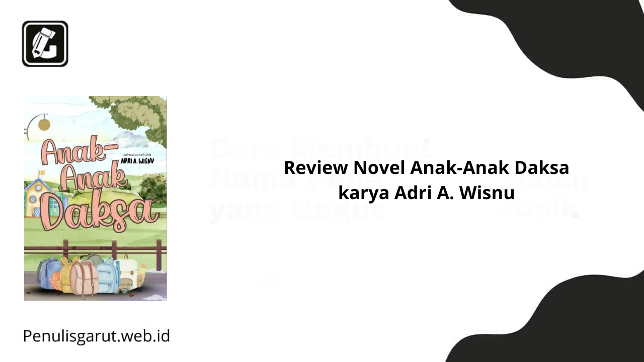Review Novel Anak-Anak Daksa Karya Adri A. Wisnu