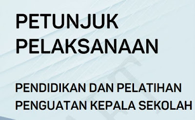 Draf Petunjuk Pelaksanaan Pendidikan dan Pelatihan Penguatan Kepala Sekolah Tahun 2019, http://www.librarypendidikan.com/