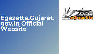 Egazette.Gujarat.gov.in Official website.