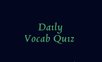 Daily Vocab Quiz for Bank, SSC. Synonym, Antonym quiz for bank, SSC and other exams.  