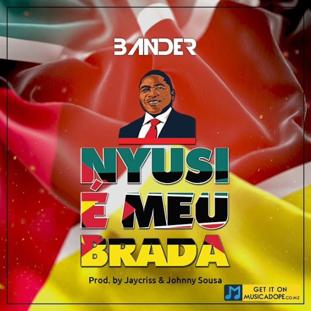 Bander divulga Faixas '' Nyusi é Meu Brada"; Download