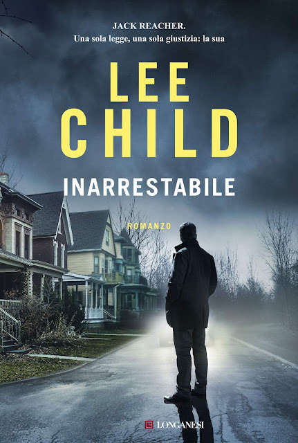 La copertina del romanzo Inarrestabile, la nuova avventura di Jack Reacher scritta da Lee Child