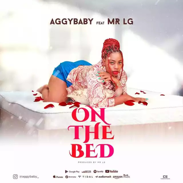 Aggy baby ft Mr LG - On the bed