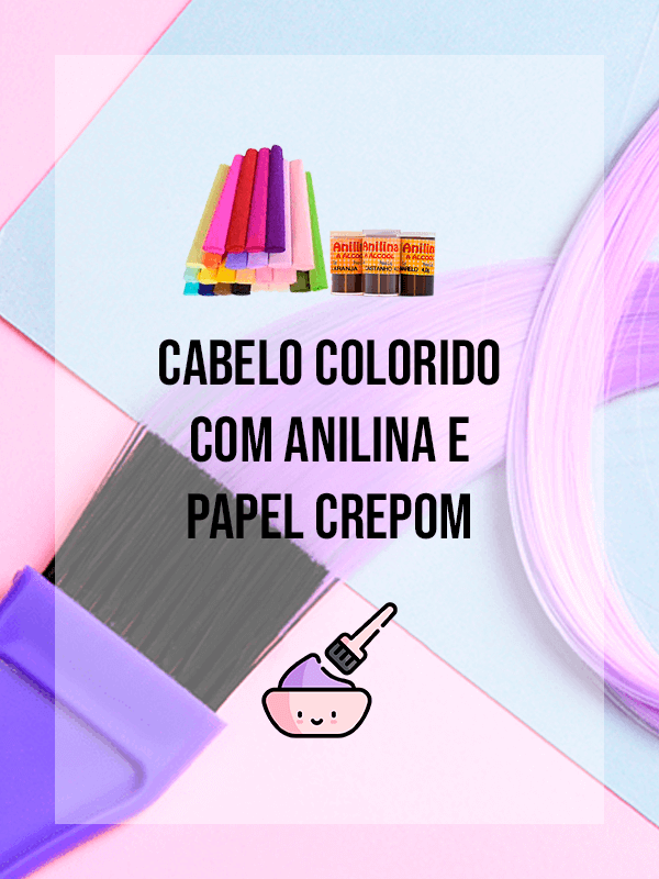 pintar cabelo anilina papel crepom roso rosa cores pasteis