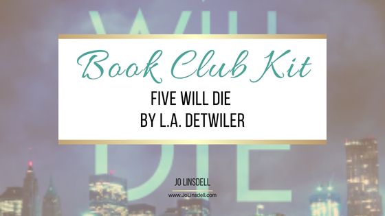 Book Club Kit Five Will Die by L.A. Detwiler @ladetwiler1