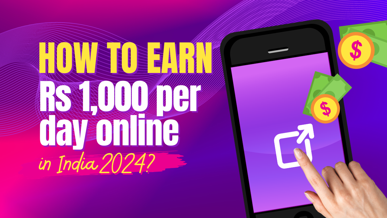 How to Earn Rs 1,000 per day online