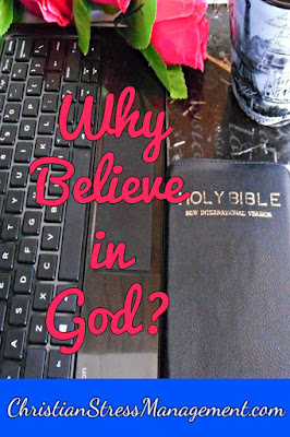 Wjhy believe in God?