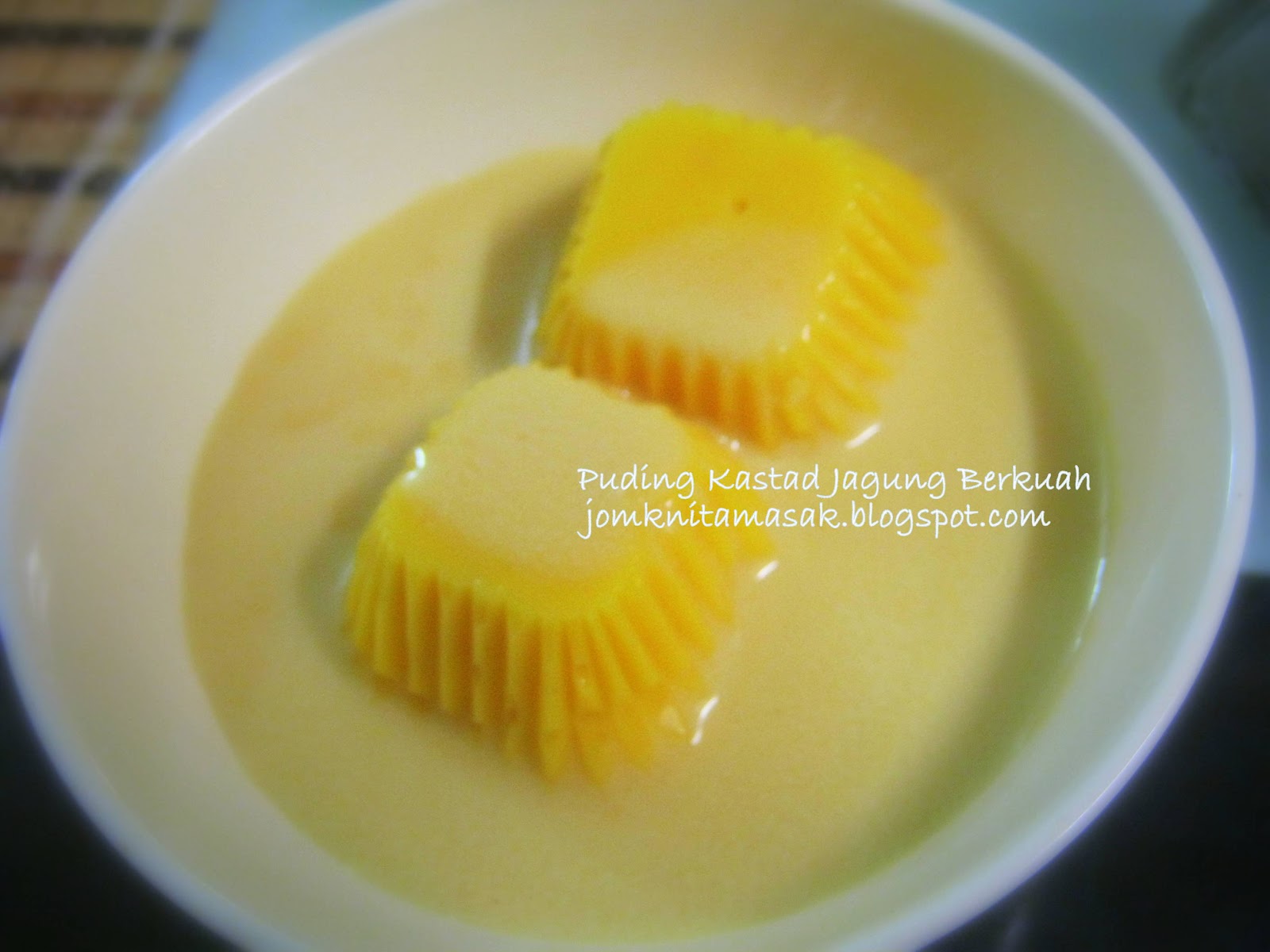 Jom Kak Nita Masak: Puding Kastad Jagung Berkuah