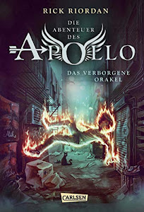Die Abenteuer des Apollo 1: Das verborgene Orakel: Der erste Band der Bestsellerserie! Für Fantasy-Fans ab 12