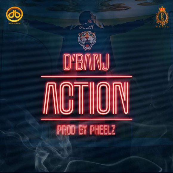 D’banj ~ Action - FOX NAIJA MUSIC