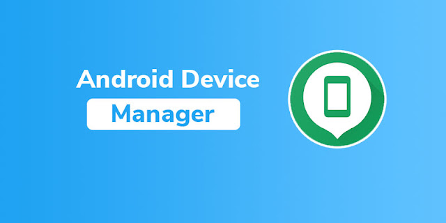 pengertian dan fungsi android device manager