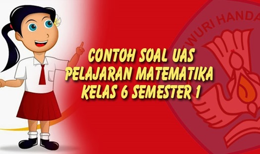 Contoh-Soal-UAS-Matematika-6-Semester-1