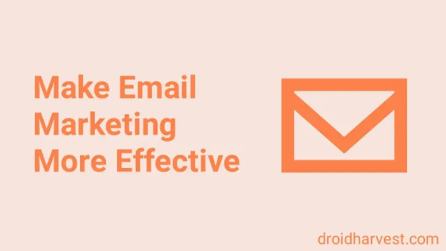 Image of Email illustration with the text "Make Email Marketing More Effective" next to it on a light orange background.