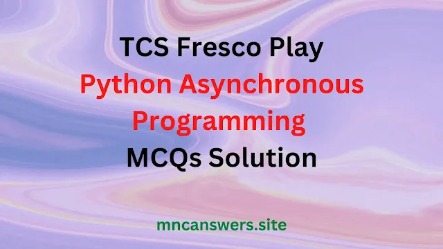 Python Asynchronous Programming FP MCQs Answers