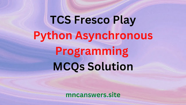 Python Asynchronous Programming FP MCQs Answers