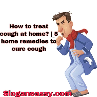 Cough tips home | cough home remedies