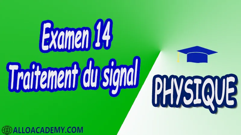 Examen Corrigé 14 Traitement du signal Analyse de Fourier transformée et série de Fourier Energie et puissance d’un signal DSP Convolution et filtrage des signaux Echantillonnage et numérisation des signaux Introduction au traitement numérique du signal Signaux et processus aléatoires Traitement du signal analogique Traitement du signal discret Traitement du signal aléatoire Traitement de la Parole Analyse Temps-Fréquence Information et Codage Compression de Signaux