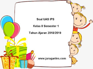 Berikut ini ialah referensi soal UAS IPS kelas  Soal UAS IPS Kelas 2 Semester 1 Terbaru Tahun Ajaran 2018/2019