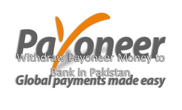 Withdraw Payoneer Money to Bank in Pakistan