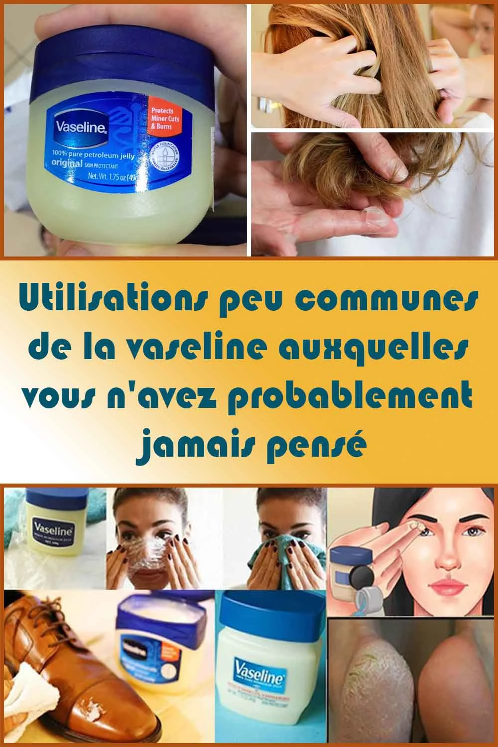 Utilisations peu communes de la vaseline auxquelles vous n'avez probablement jamais pensé