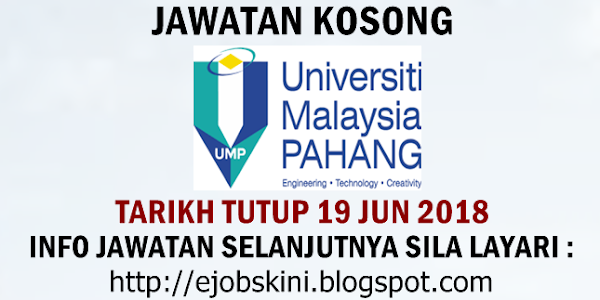 Jawatan Kosong Universiti Malaysia Pahang (UMP) - 19 Jun 2018