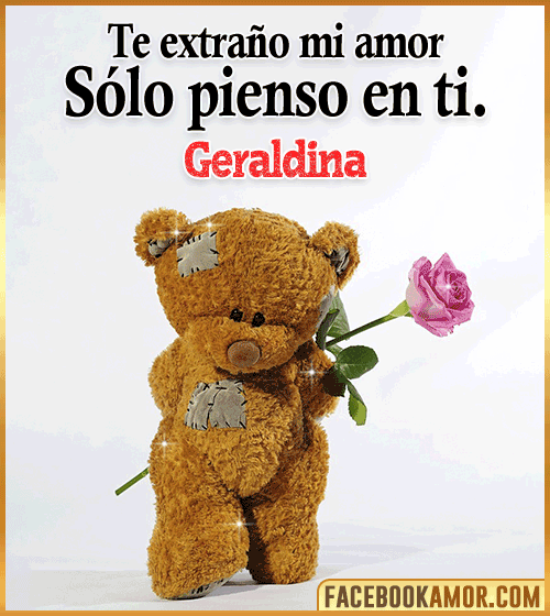 Te extraño mi amor geraldina Te extraño mi amor geraldina