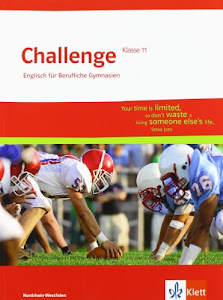 Challenge Nordrhein-Westfalen. Englisch für berufliche Gymnasien: Schülerbuch Klasse 11 (Challenge. Englisch für berufliche Gymnasien)