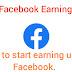 Facebook Earning: How to start earning using Facebook.