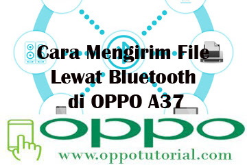 √ Cara Mengirim File Lewat Bluetooth Di Oppo A37