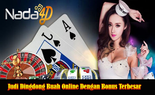 Judi Dingdong Buah Online Dengan Bonus Terbesar