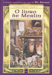 O Único e Eterno Rei: O Livro de Merlin