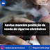  Anvisa mantém proibição da venda de cigarros eletrônicos