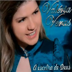 Valéria Veras - A Escolha de Deus - 2011 