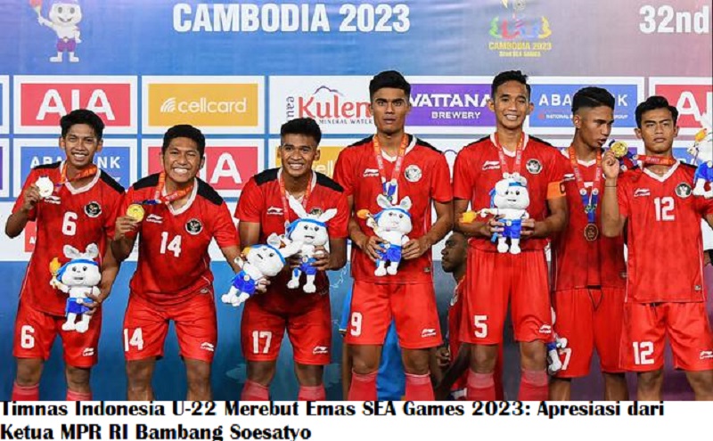 Timnas Indonesia U-22 Merebut Emas SEA Games 2023: Apresiasi dari Ketua MPR RI Bambang Soesatyo