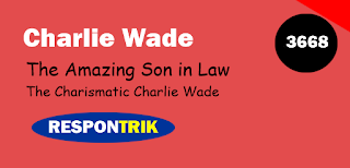 Charlie Wade 3668 Bahasa Indonesia: The Amazing Son In Law Chapter 3668 ( The Charismatic Charlie Wade Chapter 3668 )