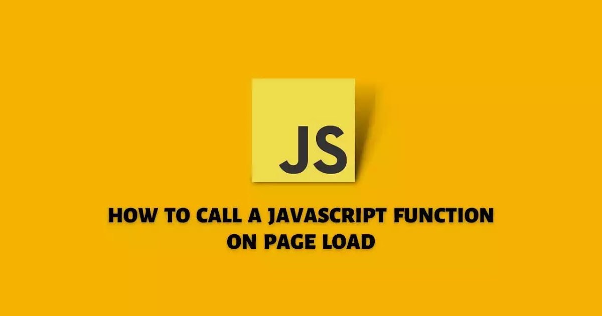 How to Call a JavaScript Function on Page Load | RUSTCODE