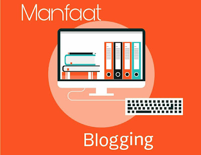  Nah untuk pemula atau yang belum mengetahui blogging Manfaat Ngeblog Yang Tidak Disadari