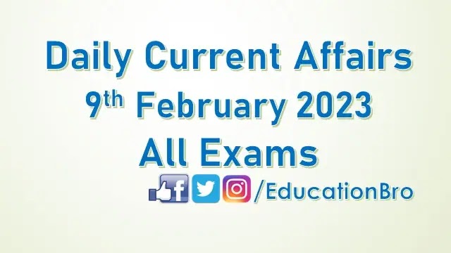 daily-current-affairs-9th-february-2023-for-all-government-examinations