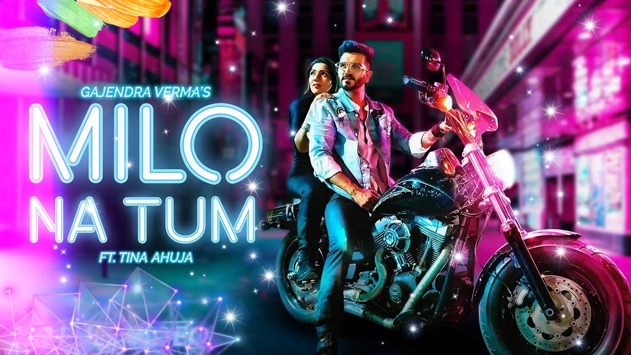 Milo Na Tum Lyrics - Gajendra Verma