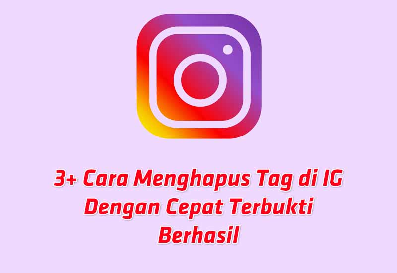 3-cara-menghapus-tag-di-ig-dengan-cepat-terbukti-berhasil