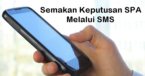 Semakan Status SPA8i & Keputusan SPA Melalui SMS