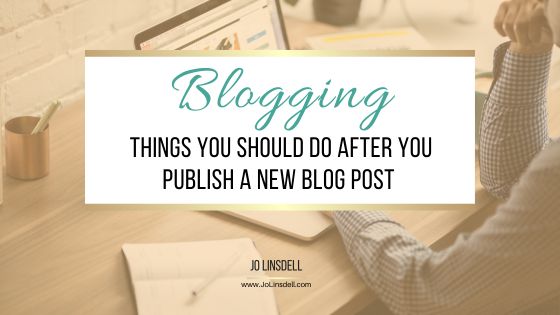 Things You Should Do AFTER You Publish a New Blog Post